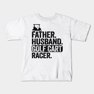 Funny Golfing Father Husband Golf Cart Racer Golf Kids T-Shirt